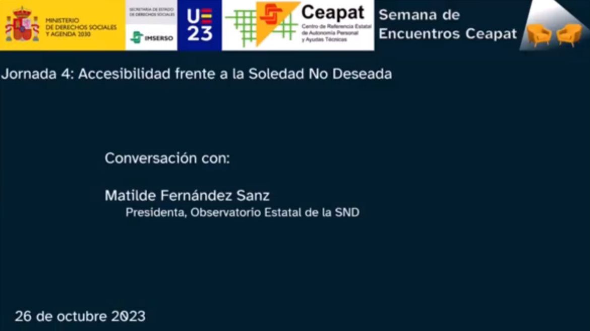 MATILDE FERNANDEZ EN CEAPAT-IMSERSO. ACCESIBILIDAD FRENTE A LA SOLEDAD NO DESEADA 26-10-2023