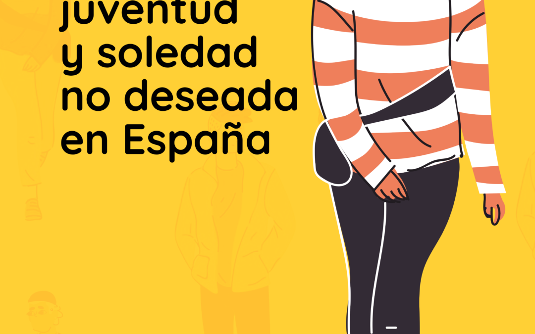 OBSERVATORIO SOLEDADES. SOLEDAD NO DESEADA Y JUVENTUD EN ESPAÑA 2023